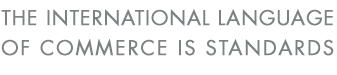 The International Languageof commerce is standards